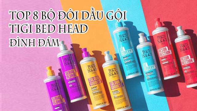 Dầu Gội TIGI Review, Dầu Gội Bed Head TIGI Có Tốt Không